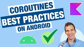 Best Practices for using Kotlin Coroutines in Android Development