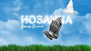 Banzy Banero - Hosanna (Lyrics Video)