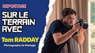 Sur le Terrain Avec TOM RADDAY - Photographe de Mariage