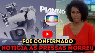 FOI CONFIRMADO AO VIVO NA GLOBO TRAGÉDIA GRAVE MORREU TODOS LUTO NO BRASIL