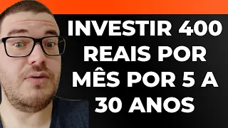 Investir 400 Reais por Mês por 5 Anos