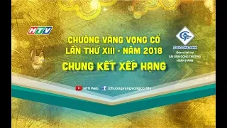 HTV Chuông Vàng Vọng Cổ 2018 | CHUNG KẾT XẾP HẠNG | CVVC 2018 | 30/09/2018