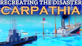 Carpathia | Tiny Sailors World | Recreating The Disaster EP2