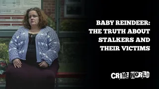 Baby Reindeer - the truth about stalkers and their victims