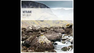 VetLove - My Way (Original Mix) Best Deep House 2019