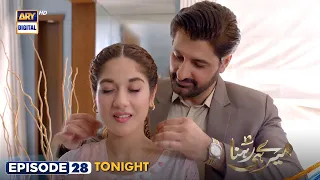 Meray Hi Rehna Episode 28 | Syed Jibran | Areej Mohyudin | Tonight at 9:00 PM | ARY Digital Drama