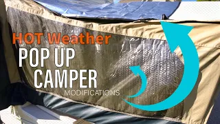 Pop Up Camping in HOT Weather: Pop Up Camper MODS to Beat the Heat!