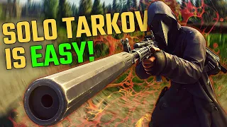 SOLO Tarkov Is EASY | Escape From Tarkov