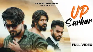 UP SARKAR (FULL VIDEO)  - Vikrant Chaudhary | Ankush Thakur | New Song 2022