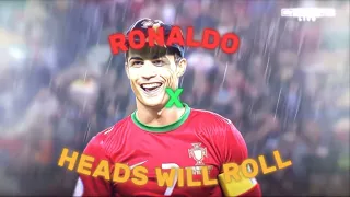 THIS EDIT ONLY TOOK 30 MINS | RONALDO X HEADS WILL ROLL [4K EDIT]