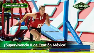 Programa 78 | 4 febrero 2024 | Supervivencia II Exatlón México 2023