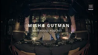 WAREHOUSE PODCAST 131 - MISHA GUTMAN