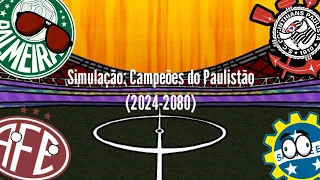 Simulação: Campeões do Paulistão (2024-2080)