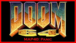Doom 64: Lost Levels MAP40: Panic (All Secrets/100% Kills) Watch Me Die - Blind Let's Play