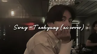 Sway - Taehyung (AI cover)