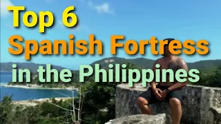 Top 6 Spanish Fortress in the Philippines