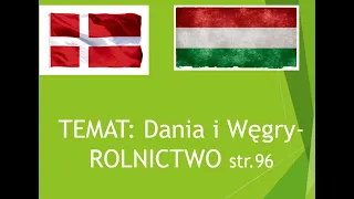 Geografia klasa 6 - Rolnictwo Danii i Węgier  (temat 1, dział 4)