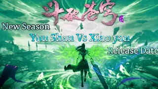 Battle Through The Heavens New Season 6 (Yun Shan vs Xiao yan) Release Date Update Explained btth s7