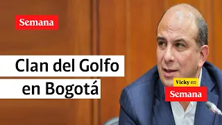 El Clan del Golfo está en Bogotá, según el defensor del Pueblo | Vicky en Semana