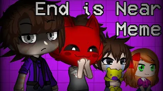 End is Near Meme | Afton Family + Security Breach | Gacha Club | Slight flash warning