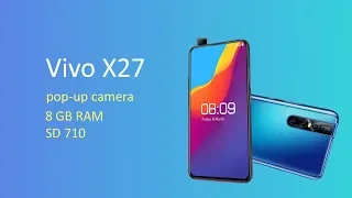 Vivo X27 - First Look, Specs, Pop-up Cameras, Price, Trailer, Specification