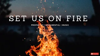 3 Hours-Instrumental Worship Music | SET US ON FIRE | Prophetic Worship | Prayer and Meditation