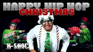 B-SHOC - Happy Hip Hop Christmas (Music Video)