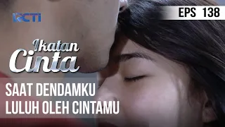 IKATAN CINTA - Saat Dendamku Luluh Oleh Cintamu