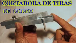 ¡¡¡¡¡COMO LA HICE!!!!  Cortadora de tiras, correas o tientos. 👌 👍 ✌️