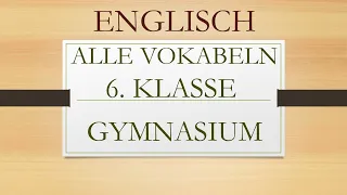 Englisch - 6. Klasse - alle Vokabeln