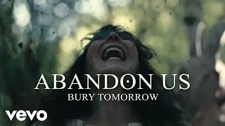 Bury Tomorrow - Abandon Us (Official Video)