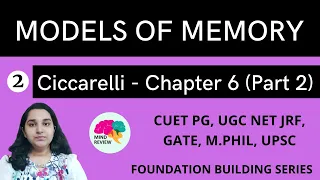 PSYCHOLOGY: Ciccarelli Chapter 6 | Part 2 |  MODELS OF MEMORY  | Mind Review