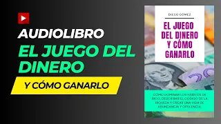 🎧📚AUDIOLIBRO: El Juego del Dinero y Cómo Ganarlo - Diego Gómez📚🎧