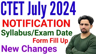 CTET July 2024 Notification | CTET 2024 Exam Date | CTET Form Fill Up 2024 | New Changes | CTET