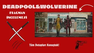 Deadpool&Wolverine Fragmanında ki Tüm Detayları Konuştuk!