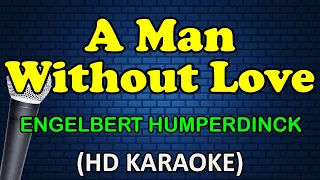 A MAN WITHOUT LOVE - Engelbert Humperdinck (HD Karaoke)