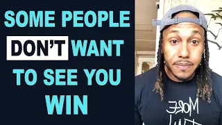 Some People Don't Want To See you Win | Trent Shelton