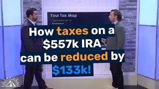 How the tax risk on a $557,000 IRA could be reduced by $133,000 in retirement