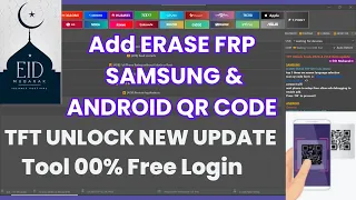 TFT Unlock Tool New EID Mubarak Update | Add Samsung/Android QR Code Erase FRP