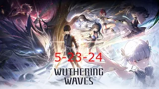 KingGeorge Wuthering Waves Twitch Stream 5-23-24 #Sponsored