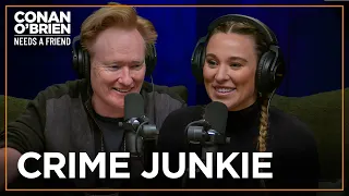Conan Talks To “Crime Junkie” Host Ashley Flowers | Conan O’Brien Needs a Friend