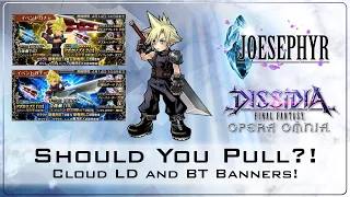 Dissidia Final Fantasy Opera Omnia: Should You Pull? Cloud LD/BT Banners!