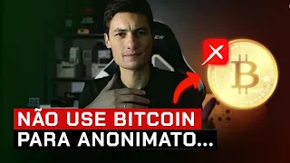 NÃO USE BITCOIN para privacidade!