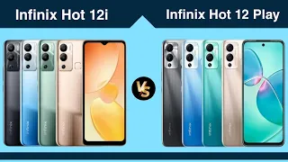 Infinix Hot 12i VS Infinix Hot 12 Play | Infinix Hot 12 Play VS Infinix Hot 12i
