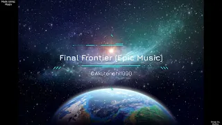 Final Frontier (Epic Music)