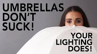 Laws of Light: Umbrellas DON’T SUCK! Your Lighting Does! Find Out Why