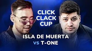 CLICK CLACK CUP: ISLA DE MUERTA  vs T-ONE | 1/4 ФИНАЛА