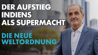 Der Aufstieg Indiens als Supermacht und die Rolle in der neuen Weltordnung