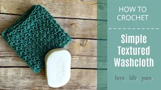 How to Crochet: Simple Textured Washcloth