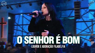 O Senhor É Bom (AO VIVO) | LAF - Louvor e Adoração Filadélfia